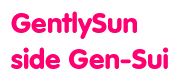 GentlySun side Gen-sui