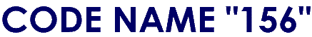 CODE NAME "156"