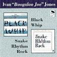 Ivan'Boogaloo'Joe Jones / Snake Rhythm Rock + Black Whip (BGP) CD sale \1890-