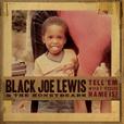 Black Joe Lewis & Honeybears / Tell 'Em What Your Name Is? (Losy Highway) CD sold out/ LP \1590-