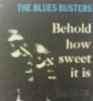 Blues Busters -Behold...How Sweet It Is