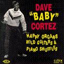 Dave Baby Cortez / Happy Organs, Wild Guitars and Piano Shuffle (Ace) \2290-