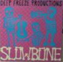 Deep Freeze Productions / Slowbone (Sure Shot)2LP \1500-