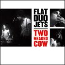 Flat Duo Jets / Two Headed Cow (Chicken Ranch) CD \2290-