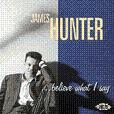 James Hunter / ...Believe What I Say (Ace) CD \2390-