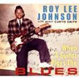 Roy Lee Johnson /When A Guitar Plays The Blues (Bear Family) CD