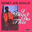 Sidney Joe Qualls / I Don't Do This (Expansion) CD \2490-