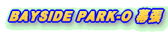BAYSIDE PARK-O ������